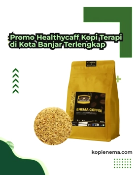 Promo Healthycaff Kopi Terapi di Kota Banjar Terlengkap