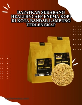 Dapatkan Sekarang Healthycaff Enema Kopi di Kota Bandar Lampung Terlengkap