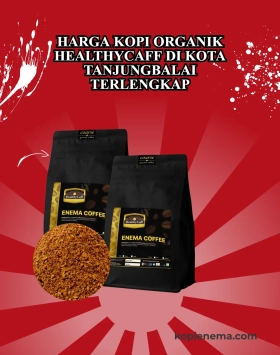 Harga Kopi Organik Healthycaff di Kota Tanjungbalai Terlengkap