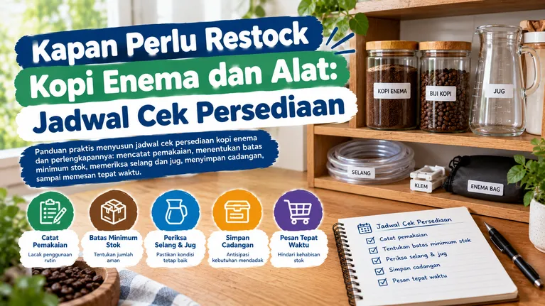 Kapan Perlu Restock Kopi Enema Dan Alat Jadwal Cek Persediaan