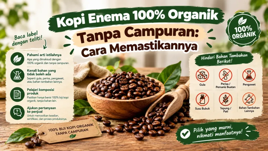 Kopi Enema 100 Persen Organik Tanpa Campuran Cara Memastikannya
