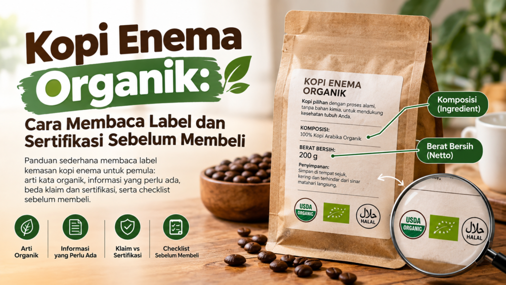 Kopi Enema Organik Cara Membaca Label Dan Sertifikasi Sebelum Membeli